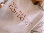 God Doesn’t Fail Sweatshirt