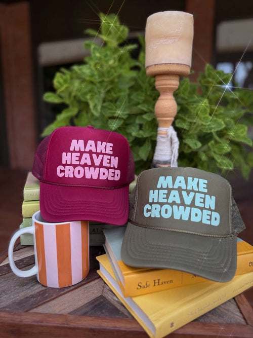 Make Heaven Crowded Hat