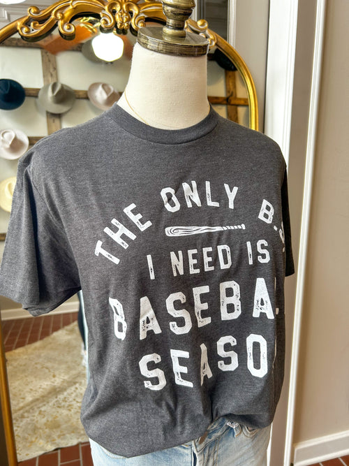 Only B.S I need is Baseball Tee